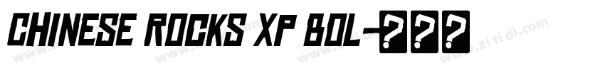 Chinese Rocks Xp Bol字体转换